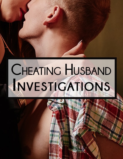 Cheating Husband Investigations
